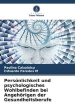 Persönlichkeit und psychologisches Wohlbefinden bei Angehörigen der Gesundheitsberufe