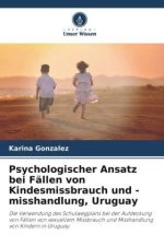 Psychologischer Ansatz bei Fällen von Kindesmissbrauch und -misshandlung, Uruguay