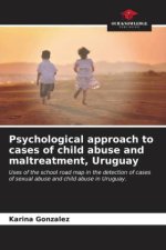 Psychological approach to cases of child abuse and maltreatment, Uruguay