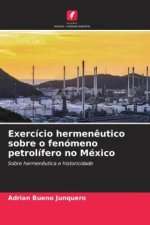 Exercício hermen?utico sobre o fenómeno petrolífero no México