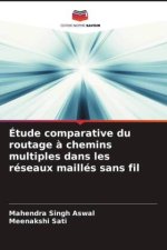 Étude comparative du routage ? chemins multiples dans les réseaux maillés sans fil