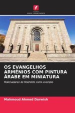 OS EVANGELHOS ARMÉNIOS COM PINTURA ÁRABE EM MINIATURA