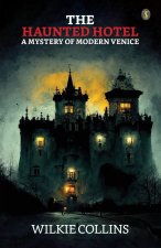 The Haunted Hotel  A Mystery Of Modern Venice