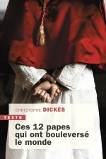 Ces 12 papes qui on boulversé le monde