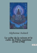 Le culte de la raison et le culte de l?Etre supr?me (1793-1794)