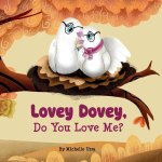 Lovey Dovey, Do You Love Me?