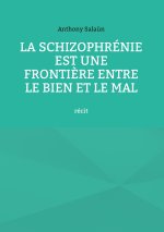 SCHIZOPHRENIE EST FRONTIERE ENTRE BIEN E