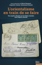 L’orientalisme en train de se faire - Une enquête collective