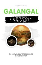 Galangal Benefits  Digestion, Heart and Immune System