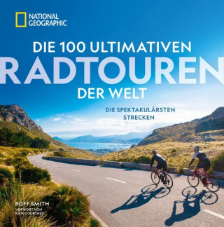 Die 100 ultimativen Radtouren der Welt