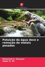 Poluiç?o da água doce e remoç?o de metais pesados