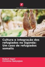 Cultura e integraç?o dos refugiados no Uganda: Um caso de refugiados somalis