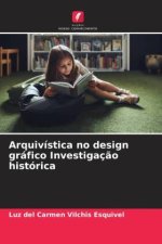 Arquivística no design gráfico Investigaç?o histórica