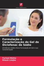 Formulaç?o e Caracterizaç?o do Gel de Diclofenac de Sódio