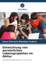 Entwicklung von persönlichen Lebensprojekten im Abitur