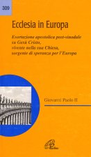 Ecclesia in Europa. Esortazione apostolica post-sinodale... su Gesù Cristo, vivente nella sua Chiesa, sorgente di speranza per l'Europa