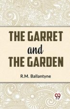 The Garret And The Garden