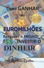 Como Ganhar No Euromilh?es Resgatar O Pr?mio E Investir O Dinheiro