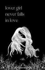 lover girl never falls in love