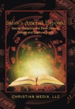 Satan's Arsenal Exposed