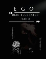 EGO - Dein teuerster Feind
