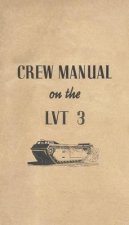 Crew Manual On The LVT 3 Landing Vehicle Tracked Mark 3 Bushmaster