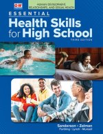 Human Development, Relationships, and Sexual Health to Accompany Essential Health Skills for High School
