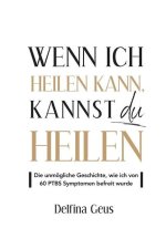 Wenn ich heilen kann, kannst du heilen