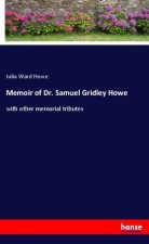 Memoir of Dr. Samuel Gridley Howe