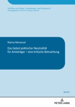 Das Gebot politischer Neutralität für Amtsträger ? eine kritische Betrachtung