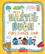 Mein Bastelbuch fürs ganze Jahr