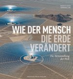 Wie der Mensch die Erde verändert