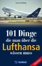 101 Dinge, die man über die Lufthansa wissen muss
