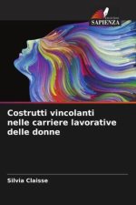 Costrutti vincolanti nelle carriere lavorative delle donne