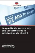 La qualité de service est-elle un corrélat de la satisfaction du client ?