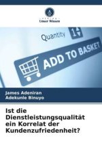 Ist die Dienstleistungsqualität ein Korrelat der Kundenzufriedenheit?