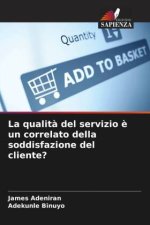 La qualit? del servizio ? un correlato della soddisfazione del cliente?