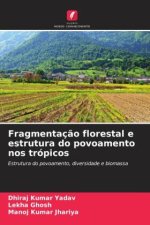 Fragmentaç?o florestal e estrutura do povoamento nos trópicos