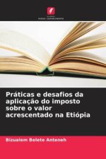 Práticas e desafios da aplicaç?o do imposto sobre o valor acrescentado na Etiópia