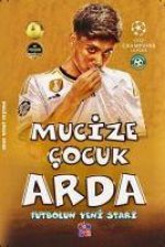 Mucize Cocuk Arda - Futbolun Yeni Stari