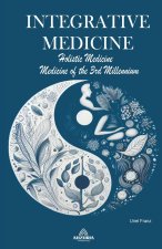 Integrative Medicine  - Holistic Medicine  - Medicine of the 3rd Millennium