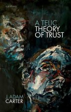 A Telic Theory of Trust (Hardback)