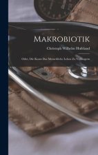 Makrobiotik; Oder, die Kunst das menschliche Leben zu Verlängern