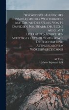 Norwegisch-dänisches etymologisches Wörterbuch. Auf Grund der Übers. von H. Davidsen neu bearb. deutsche Ausg. mit Literaturnachweisen strittiger Etym