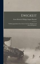 Ewigkeit; weltkriegsgedanken uber Leben und Tod, Religion und Entwicklungslehre