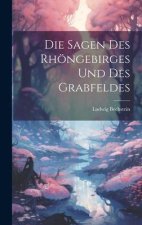Die Sagen Des Rhöngebirges Und Des Grabfeldes