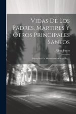Vidas De Los Padres, Martires Y Otros Principales Santos