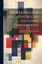 Proceedings of the ... Republican National Conventions