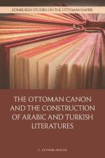 The Ottoman Canon and the Construction of Arabic and Turkish Literatures