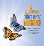 JOY Comes in the Morning!